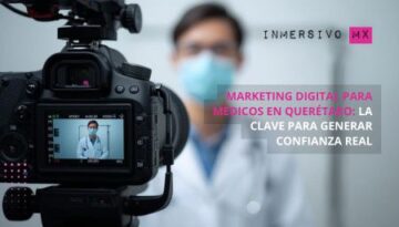 MARKETING DIGITAL PARA MÉDICOS EN QUERÉTARO: LA CLAVE PARA GENERAR CONFIANZA REAL